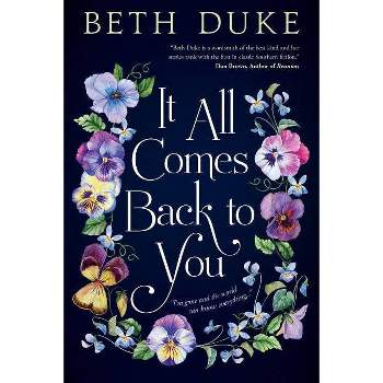 It All Comes Back to You - by  Beth Duke (Paperback)