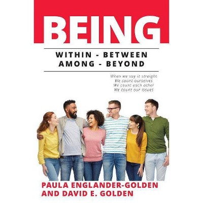 Being - by  David E Golden & Paula Englander-Golden (Paperback)