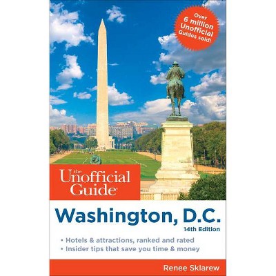 Unofficial Guide to Washington, D.C. - (Unofficial Guides) 14th Edition by  Renee Sklarew (Paperback)