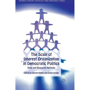 The Scale of Interest Organization in Democratic Politics - (Interest Groups, Advocacy and Democracy) by  D Halpin & G Jordan (Hardcover) - 1 of 1