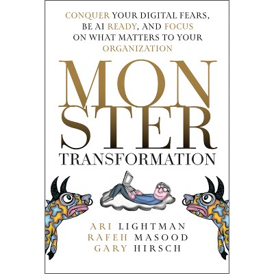 Monster Transformation - by  Ari Lightman & Rafeh Masood & Gary Hirsch (Hardcover)