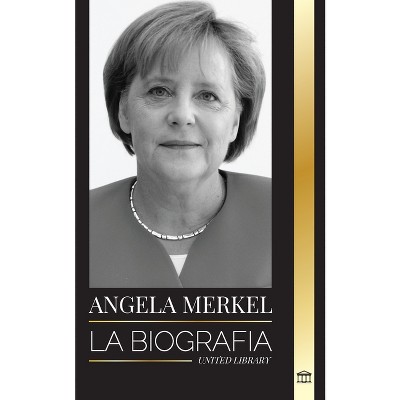 Angela Merkel - (Política) by  United Library (Paperback)