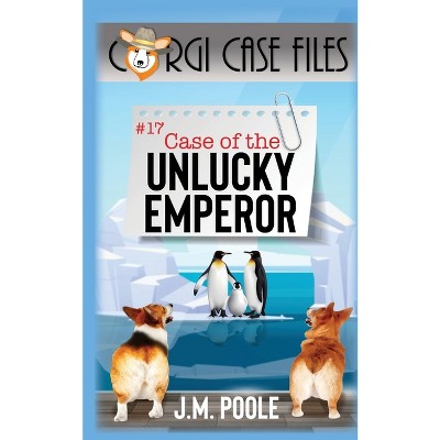 Case of the Unlucky Emperor - (Corgi Case Files) by  Jeffrey Poole (Paperback)