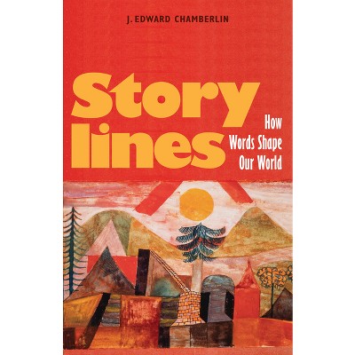 Storylines - by  J Edward Chamberlin (Paperback)