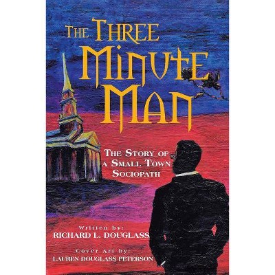 The Three Minute Man - by  Richard L Douglass (Paperback)