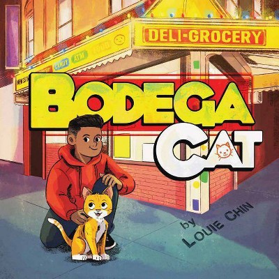 Bodega Cat - by  Louie Chin (Hardcover)