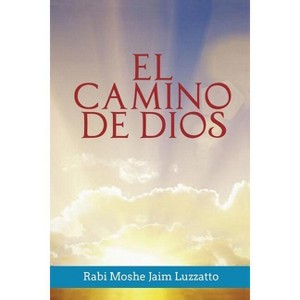 El Camino de Dios - by  Rabi Moshe Jaim Luzzatto (Paperback) - 1 of 1