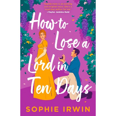 How to Lose a Lord in Ten Days - by  Sophie Irwin (Paperback)