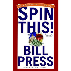 Spin This! - by  Bill Press (Paperback) - 1 of 1