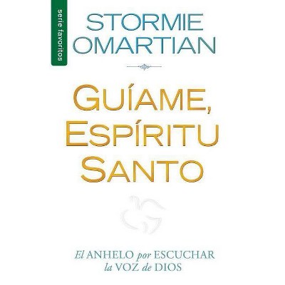 Guíame, Espíritu Santo - by  Stormie Omartian (Paperback)