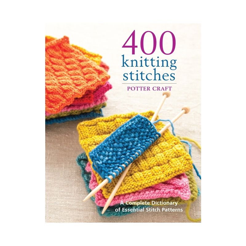 400 Knitting Stitches - by  Potter Craft (Paperback), 1 of 2