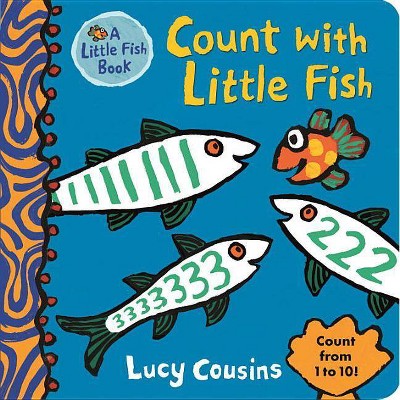 Count with Little Fish - by  Lucy Cousins (Board Book)