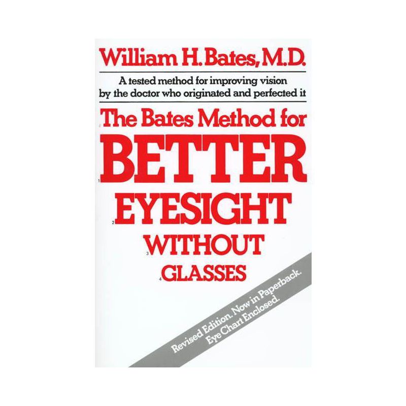 The Bates Method for Better Eyesight Without Glasses - by  William H Bates (Paperback), 1 of 2