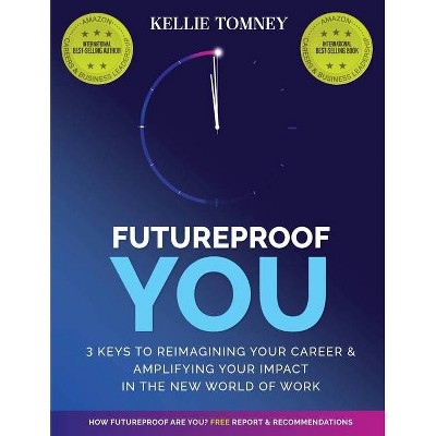 Futureproof You - by  Kellie Tomney (Paperback)