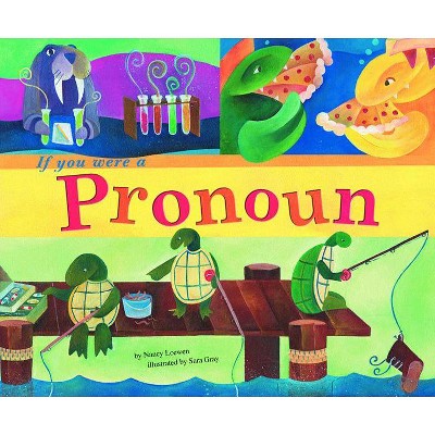 If You Were a Pronoun - (Word Fun (Paperback)) by  Nancy Loewen (Paperback)