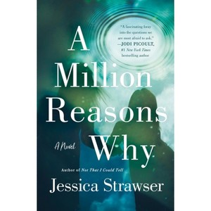 A Million Reasons Why - by  Jessica Strawser (Paperback) - 1 of 1