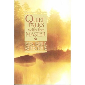 Quiet Talks with the Master - 46th Edition by  Eva B Werber (Paperback) - 1 of 1