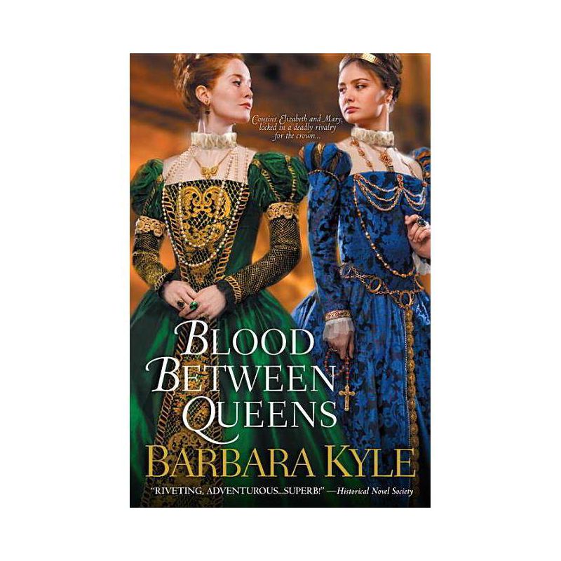 Blood Between Queens - (Thornleigh Saga) by  Barbara Kyle (Paperback), 1 of 2
