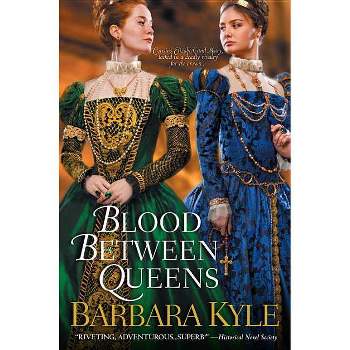 Blood Between Queens - (Thornleigh Saga) by  Barbara Kyle (Paperback)