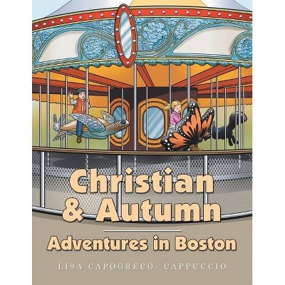 Christian & Autumn - by  Lisa Capogreco- Cappuccio (Paperback)