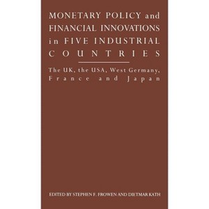 Monetary Policy and Financial Innovations in Five Industrialcountries - by  Andrew Gamble (Hardcover) - 1 of 1