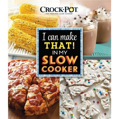  Crock-Pot I Can Make That in My Slow Cooker - (Paperback) 