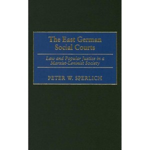The East German Social Courts - by  Peter Sperlich (Hardcover) - 1 of 1