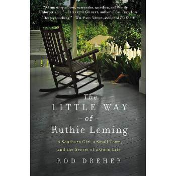 The Little Way of Ruthie Leming - by  Rod Dreher (Paperback)