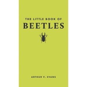 The Little Book of Beetles - (Little Books of Nature) by  Arthur V Evans (Hardcover) - 1 of 1