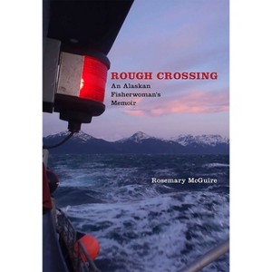 Rough Crossing - (River Teeth Literary Nonfiction Prize) by  Rosemary McGuire (Paperback) - 1 of 1