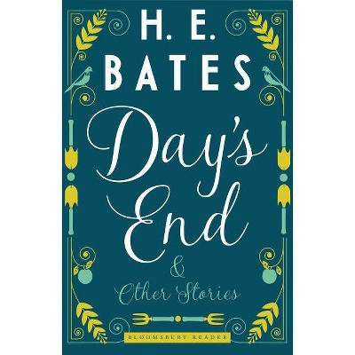 Day's End and Other Stories - by  H E Bates (Paperback)