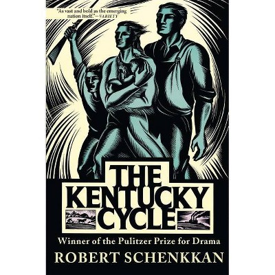 The Kentucky Cycle - by  Robert Schenkkan (Paperback)