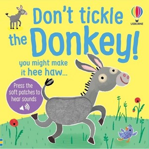 Don't Tickle the Donkey! - (Don't Tickle Touchy Feely Sound Books) by  Sam Taplin (Board Book) - 1 of 1