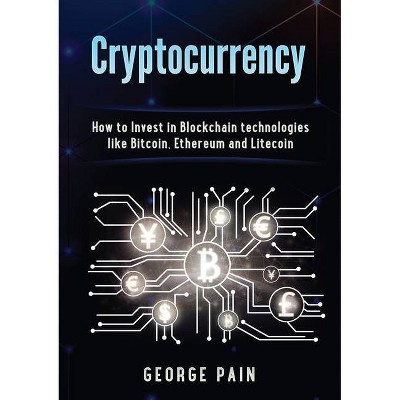 Cryptocurrency - by  George Pain (Paperback)