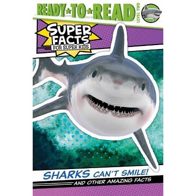  Sharks Can't Smile! - (Super Facts for Super Kids) by  Elizabeth Dennis (Hardcover) 