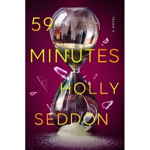 59 Minutes - by  Holly Seddon (Hardcover) - 1 of 1