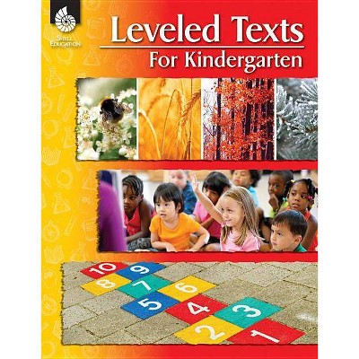 Leveled Texts for Kindergarten - by  Shell Education (Paperback)