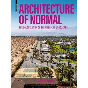Architecture of Normal - by  Daniel Kaven (Hardcover) - 1 of 1