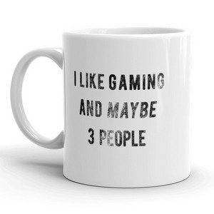 Crazy Dog T-Shirts I Like Gaming And Maybe 3 People Mug Funny Video Games Coffee Cup - 11oz - 1 of 4