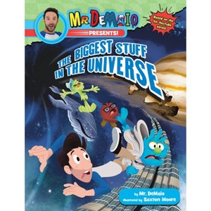 Mr. Demaio Presents!: The Biggest Stuff in the Universe - by  Mike Demaio (Paperback) - 1 of 1