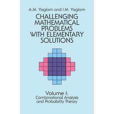 Challenging Mathematical Problems with Elementary Solutions, Vol. I - by  A M Yaglom & I M Yaglom & Mathematics (Paperback)