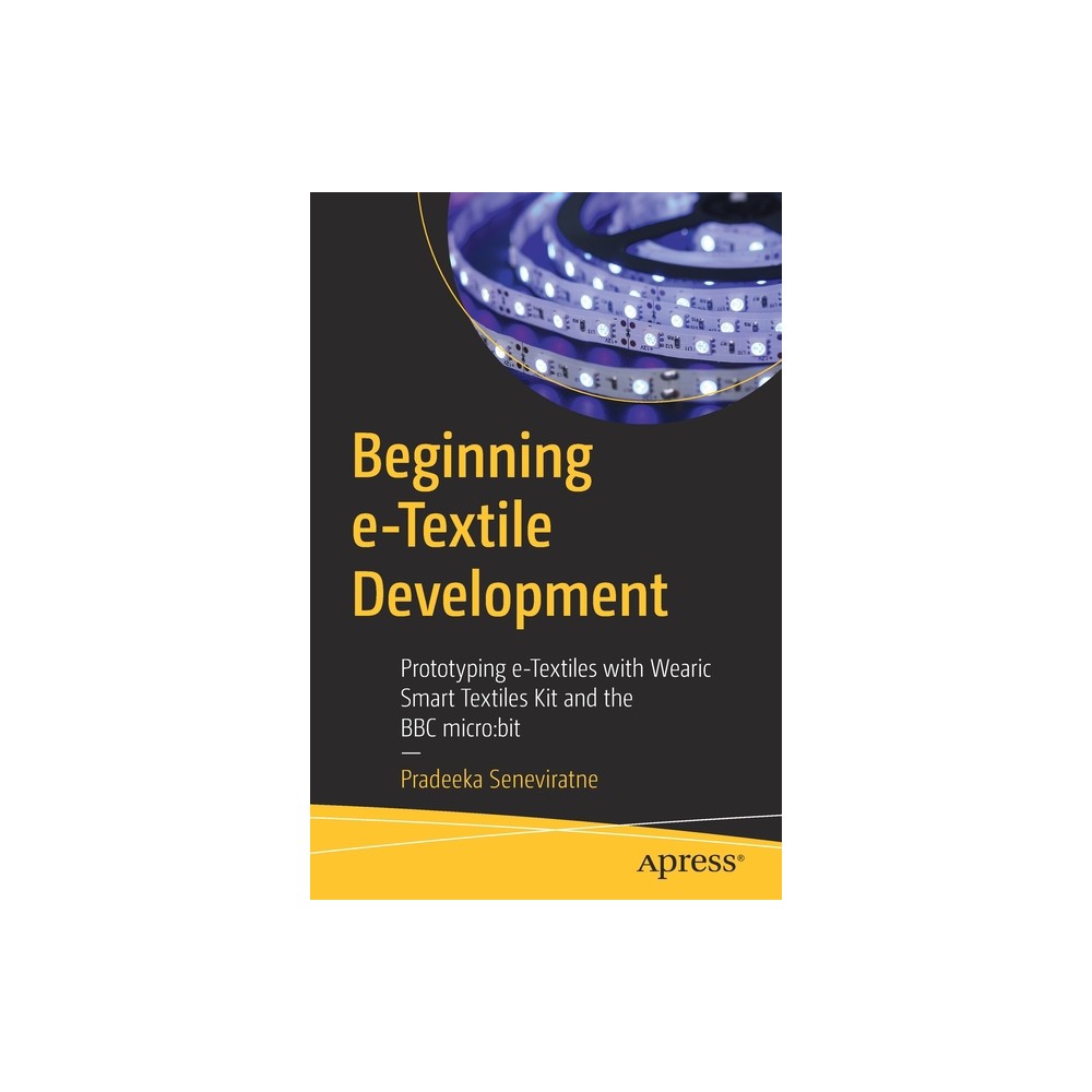 Beginning E-Textile Development - by Pradeeka Seneviratne (Paperback)