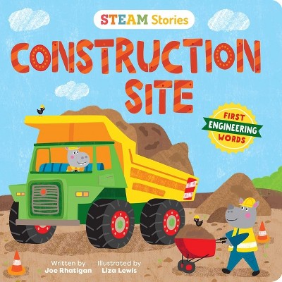 Steam Stories Construction Site (First Engineering Words) - by  Joe Rhatigan (Board Book)