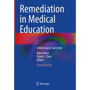 Remediation in Medical Education - 2nd Edition by  Adina Kalet & Calvin L Chou (Hardcover) - 1 of 1