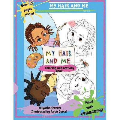 My Hair and Me - by  Miyosha Streets (Paperback)