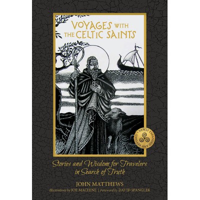 Voyages with the Celtic Saints - by  John Matthews (Hardcover)