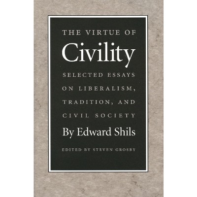 The Virtue of Civility - by  Edward Shils (Paperback)