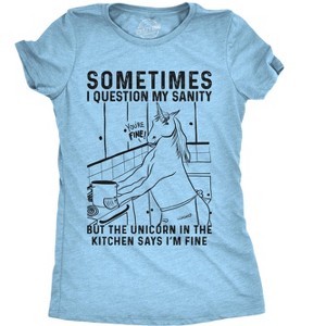 Womens Sometimes I Question My Sanity But The Unicorn In The Kitchen Says Im Fine T Shirt - Crazy Dog Women's T Shirt - 1 of 4