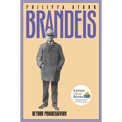 Review: Louis D. Brandeis: A Life by Melvin I. Urofsky