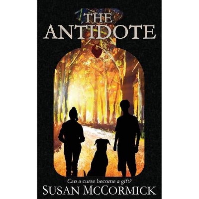 The Antidote - by  Susan McCormick (Paperback)